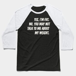 No Weight Talk Baseball T-Shirt